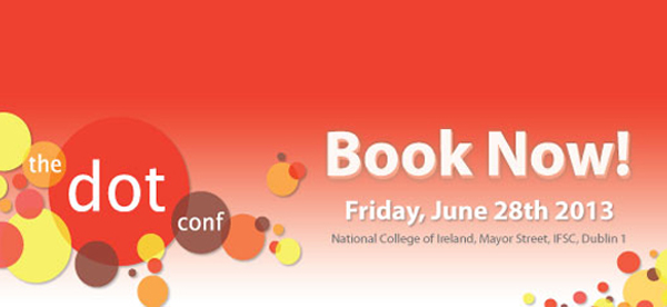 The dot conf 2013 – if you like the internet, you’ll love this!