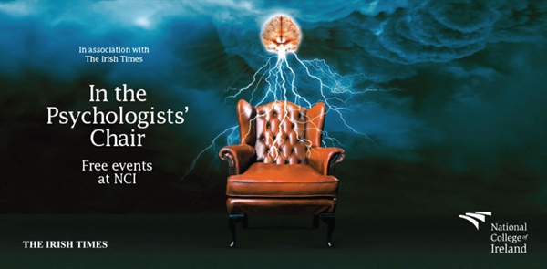 In the Psychologists' Chair in Association with the Irish Times