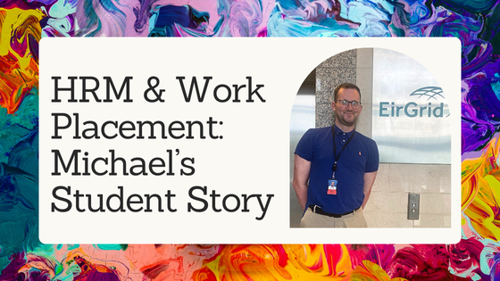 HRM Student Work Placement Story 2