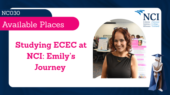 Studying Early Childhood Education & Care at NCI: Emily's Journey