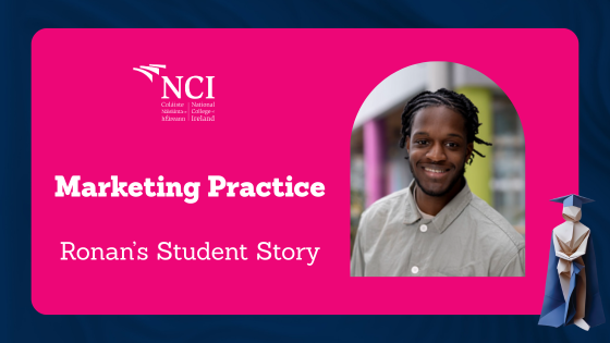 Cautious to Confident in Marketing Practice: Ronan's Student Story
