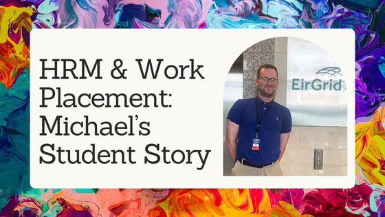 Human Resource Management & Work Placement: Michael's Student Story