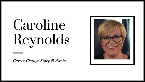 How To Prepare for A Career Change: Caroline's Advice
